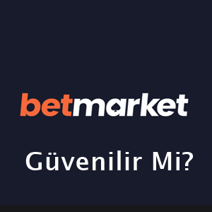 betmarket güvenilir mi?