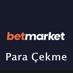 betmarket para çekme